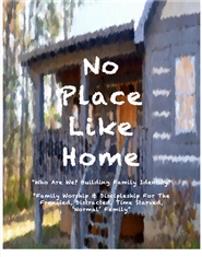 No Place Like Home - Living By His Life