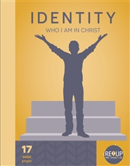 Identity: Who I am in Christ - Living By His Life