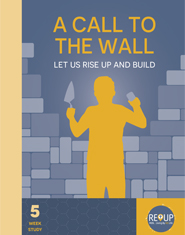 Nehemiah A Call to the Wall Study Guides